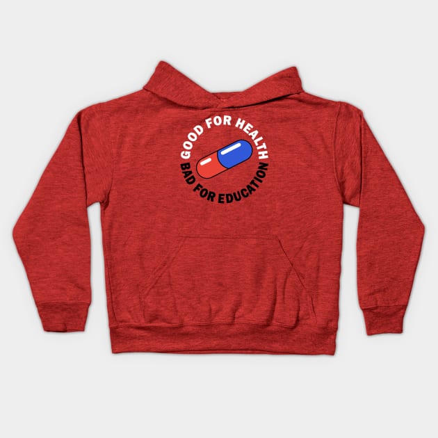 Good For Health, Bad For Education Kids Hoodie by Jones Factory